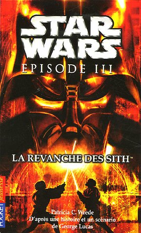 Beispielbild fr Star Wars : Episode III : La revanche des Sith zum Verkauf von Ammareal