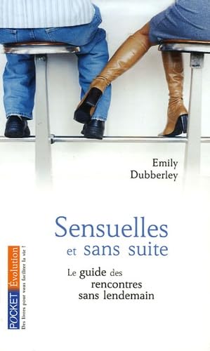 Stock image for Sensuelles et sans suite : Le manuel complet des rencontres sans lendemain for sale by medimops