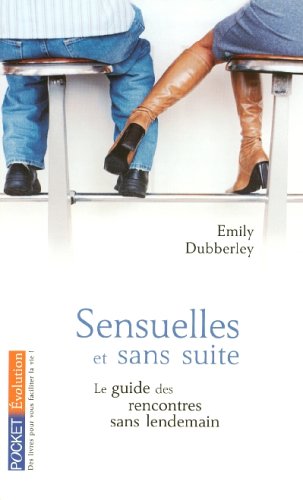 9782266158305: Sensuelles et sans suite : Le manuel complet des rencontres sans lendemain