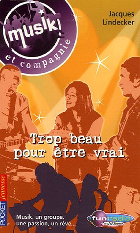 Stock image for Musik et compagnie, Tome 2 : Trop beau pour tre vrai for sale by Ammareal