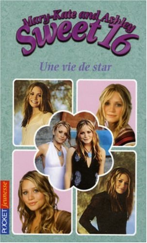 Stock image for Mary-Kate and Ashley Sweet 16, Tome 9 : Une vie de star for sale by Ammareal