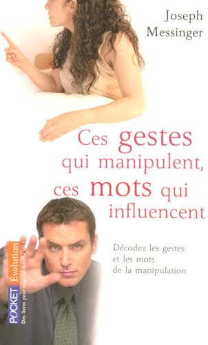 9782266161961: Ces gestes qui manipulent, ces mots qui influencent: Dcodez les gestes et les mots de la manipulation