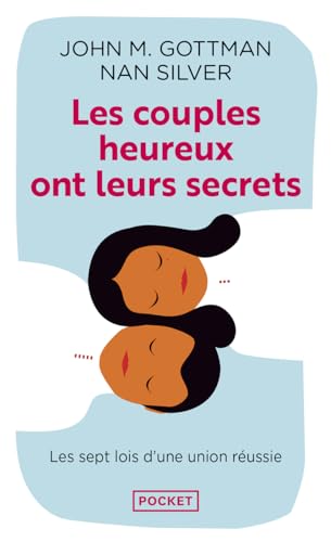 Imagen de archivo de Les Couples Heureux Ont Leurs Secrets : Les Sept Lois De La Russite a la venta por RECYCLIVRE