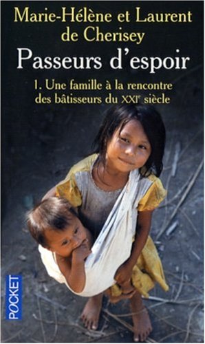 Stock image for Passeurs d'espoir : Tome 1, Une famille  la rencontre des btisseurs du XXIe sicle (French edition) for sale by Alsa passions