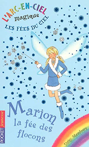 Stock image for L'arc-en-ciel magique - Les fes du ciel - Tome 1 : Marion, la fe des flocons for sale by Ammareal