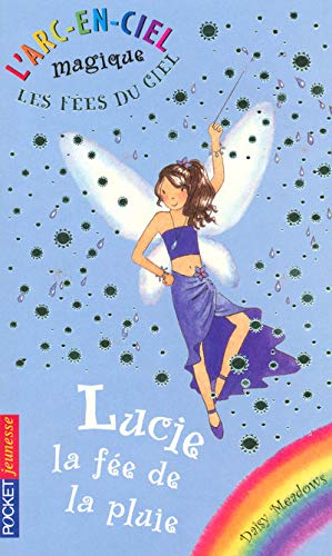 Stock image for L'arc-en-ciel magique - Les fes du ciel, Tome 7 : Lucie, la fe de la pluie for sale by medimops