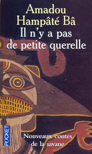 Beispielbild fr Il n'y a pas de petite querelle : Nouveaux contes de la savane zum Verkauf von Ammareal