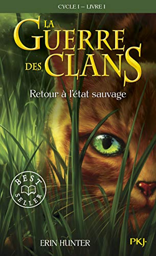 Imagen de archivo de La guerre des clans Cycle I/Tome 1/Retour a l'etat sauvage: 01 (Warriors (Erin Hunter)) a la venta por WorldofBooks