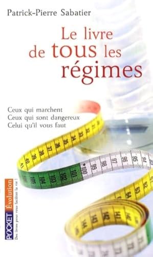 9782266168779: Le livre de tous les rgimes: Ceux qui marchent, ceux qui sont dangereux, celui qu'il vous faut