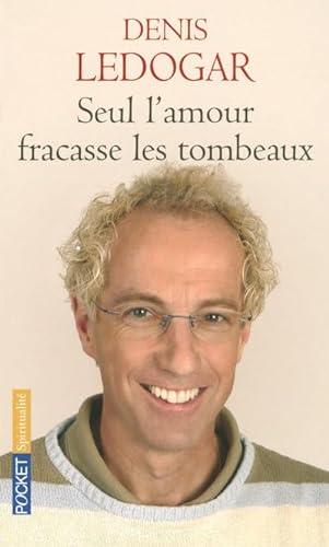 Beispielbild fr Seul l'amour fracasse les tombeaux zum Verkauf von Ammareal