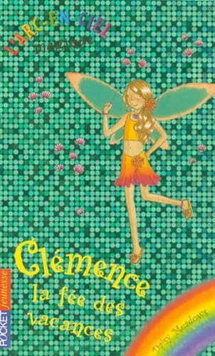 L'Arc-en-ciel magique - tome 8 ClÃ©mence, la fÃ©e des vacances (08) (French Edition) (9782266172172) by Daisy Meadows