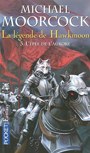 Beispielbild fr La lgende de Hawkmoon, Tome 3 : L'pe de l'aurore zum Verkauf von medimops