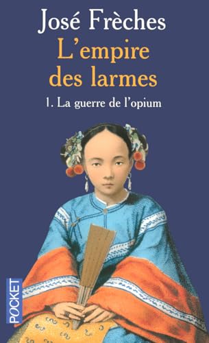 9782266174022: L'empire des larmes - tome 1 La guerre de l'opium (1) (Best)