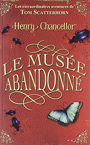 Beispielbild fr Les extraordinaires aventures de Tom Scatterhorn, Tome 1 : Le muse abandonn zum Verkauf von medimops