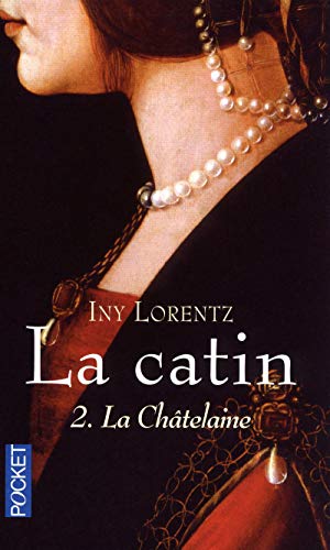 Beispielbild fr La Catin, Tome 2 : La Chtelaine zum Verkauf von medimops