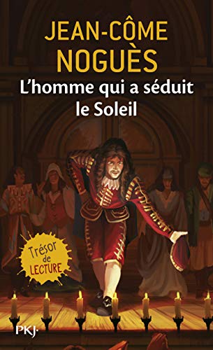 Beispielbild fr L'Homme Qui a Seduit Le Soleil - 1661, Quand Moliere Sort De L'Ombre zum Verkauf von Ammareal
