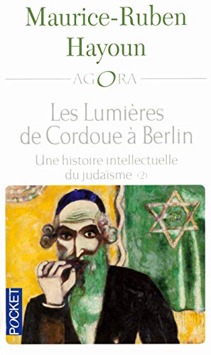 Beispielbild fr Les lumires de Cordoue  Berlin : une histoire intellectuelle du judasme, Tome 2 : Les grands penseurs, les courants majeurs, les dbats, du XVIIe  aujourd'hui zum Verkauf von medimops