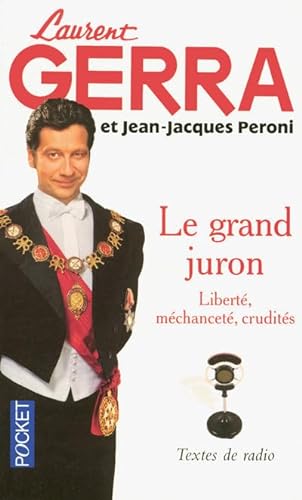 Stock image for Le Grand Juron : Libert, Mchancet, Crudits : Textes De Radio for sale by RECYCLIVRE