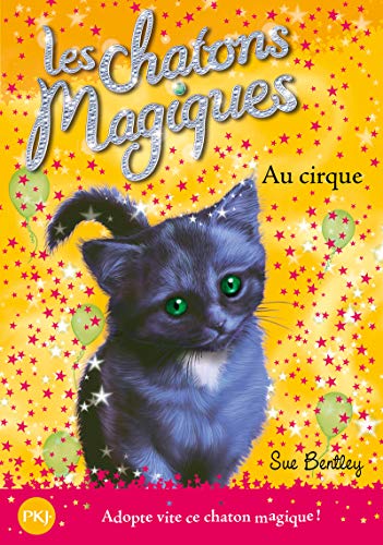 Beispielbild fr Les chatons magiques, Tome 6 : Au cirque [Broch] zum Verkauf von secretdulivre