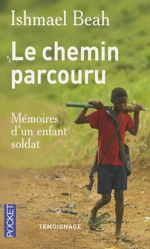 Beispielbild fr Le chemin parcouru : Mmoires d'un enfant soldat zum Verkauf von medimops