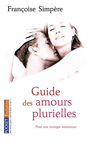 Imagen de archivo de Guide des amours plurielles : Pour une cologie amoureuse a la venta por medimops