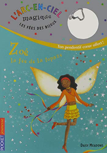 Stock image for L'arc-en-ciel magique - les fes des bijoux, Tome 4 : Zo, la fe de la topaze for sale by medimops