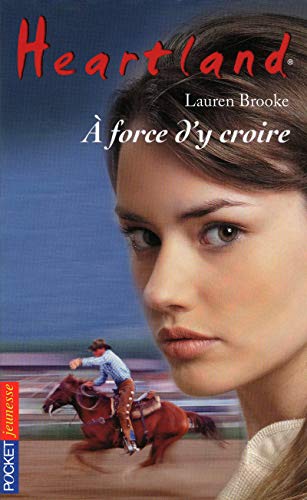Heartland - tome 34 A force d'y croire (34) (9782266187206) by Natacha Godeau Lauren Brooke