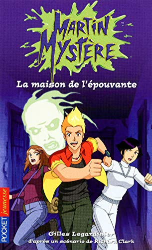 Martin MystÃ¨re - tome 16 La maison de l'Ã©pouvante (16) (9782266187664) by Gilles Legardinier