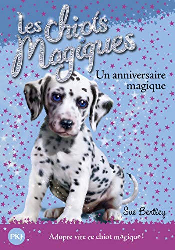 Un Anniversaire Magique (Magic Puppy) (French Edition) - Bentley, Sue