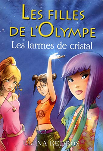 Beispielbild fr Les filles de l'Olympe, Tome 1 : Les larmes de cristal zum Verkauf von Ammareal