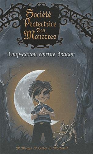 Beispielbild fr 1. Socit Protectrice des Monstres : Loup-garou contre dragon zum Verkauf von Ammareal