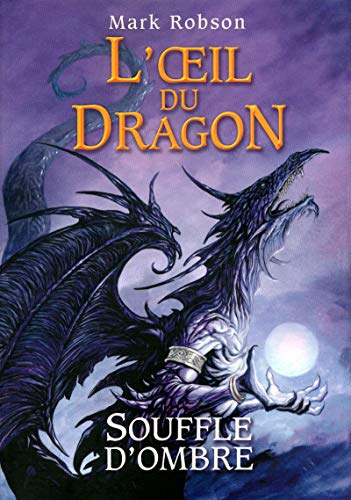 Beispielbild fr 2. L'oeil du dragon : Souffle d'Ombre (02) zum Verkauf von Ammareal