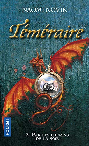 TÃ©mÃ©raire - tome 3 Par les chemins de la soie (3) (9782266192866) by Novik, Naomi