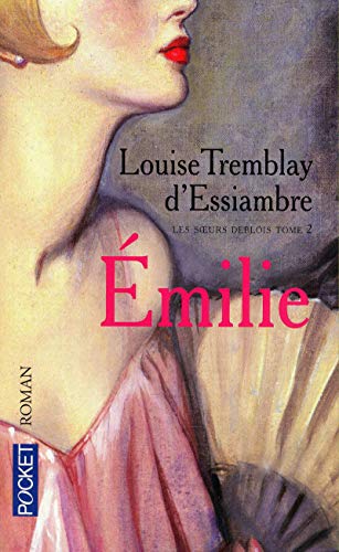 Beispielbild fr Les soeurs Deblois, tome 2 : Emilie zum Verkauf von Ammareal