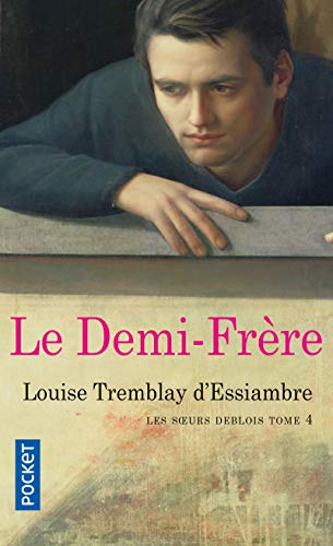Stock image for Les soeurs Deblois, Tome 4 : Le demi-frre for sale by medimops