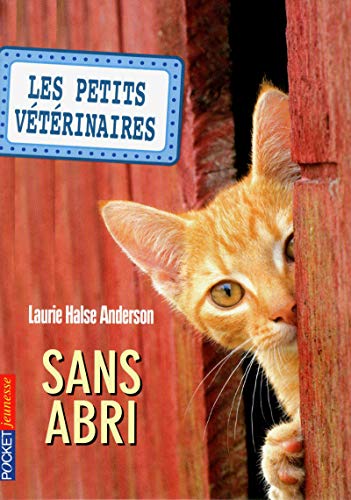 Les Petits Vétérinaires, Tome 2 : Sans abri - Laurie Halse Anderson