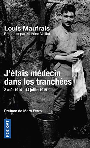 Imagen de archivo de J'tais mdecin dans les tranches : 2 aot 1914-14 juillet 1919 a la venta por medimops