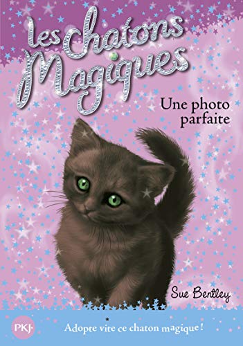 Beispielbild fr Les chatons magiques, Tome 13 : Une photo parfaite zum Verkauf von medimops