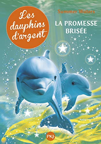 Stock image for 5. Les dauphins d'argent: La promesse brise for sale by medimops