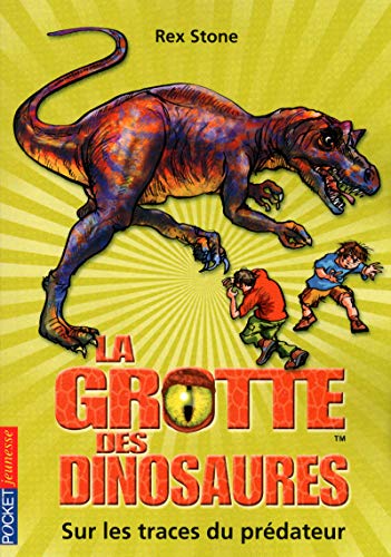Stock image for La grotte des dinosaures, Tome 10 : Sur les traces du prdateur for sale by Ammareal