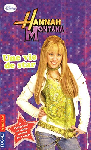 Stock image for Hannah Montana. 16. Une vie de star.  l'intrieur un cahier photos de 8 pages ! for sale by Chapitre.com : livres et presse ancienne
