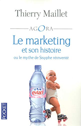 Imagen de archivo de Le marketing et son histoire ou ou le mythe de Sisyphe rinvent a la venta por Ammareal