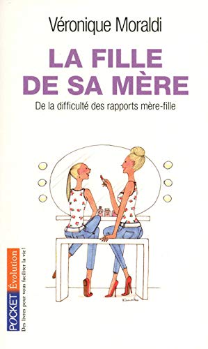 Beispielbild fr La Fille De Sa Mre : De La Difficult Des Rapports Mre-fille zum Verkauf von RECYCLIVRE