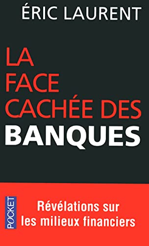 Beispielbild fr La face cache des banques : scandales et rvlations sur les milieux financiers zum Verkauf von medimops