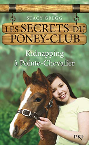 Beispielbild fr 6. Les secrets du poney-club : Kidnapping  Pointe-Chevalier (06) zum Verkauf von Librairie Th  la page