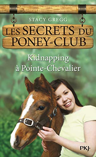 Stock image for 6. Les secrets du poney-club : Kidnapping  Pointe-Chevalier (06) for sale by Librairie Th  la page