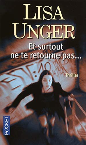 Et surtout ne te retourne pas (9782266212748) by Unger, Lisa