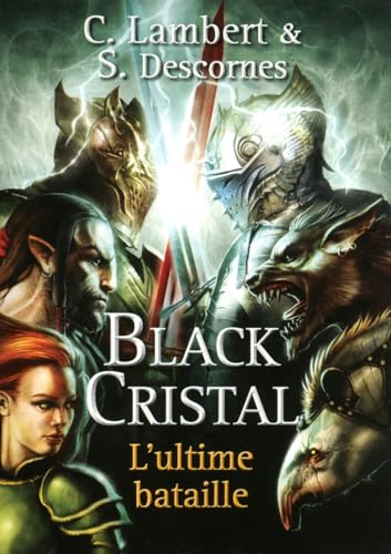 Beispielbild fr 3. Black Cristal - L'ultime bataille zum Verkauf von Ammareal