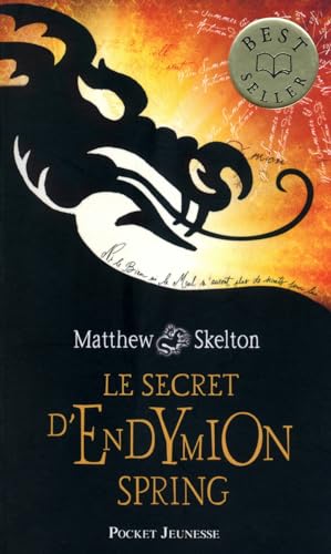 Le secret d'Endymion Spring (Hors collection sÃ©riel) (French Edition) (9782266214490) by Matthew Skelton