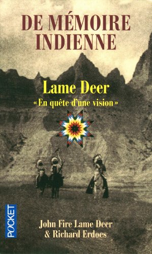 Beispielbild fr De Mmoire Indienne : Lame Deer, En Qute D'une Vision zum Verkauf von RECYCLIVRE